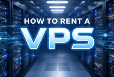 How to Rent a VPS Step-by-Step Guide