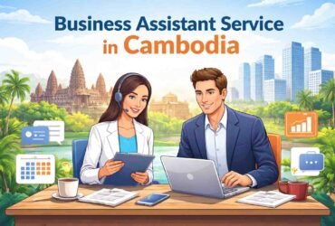 Business Assistant Service in Cambodia