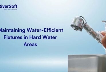 Best Practices for Water Fixture Maintenance, Repair Techniques, and Long-Term Efficiency Improvement for Reliable Household Performance